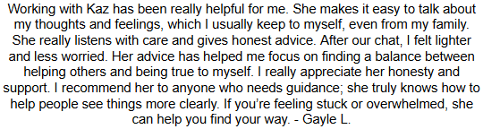 Testimonial praising Kaz's helpful guidance and support.