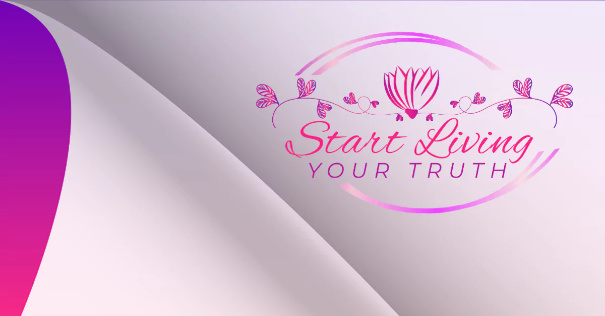 Inspirational message with floral design, "Start Living Your Truth